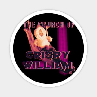 The Church of Crispy William Magnet